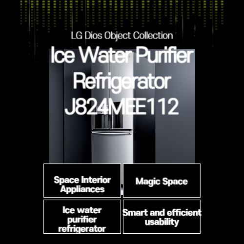Detailed Specs and Benefits of LG Dios Object Collection Ice Water Purifier Refrigerator J824MEE112